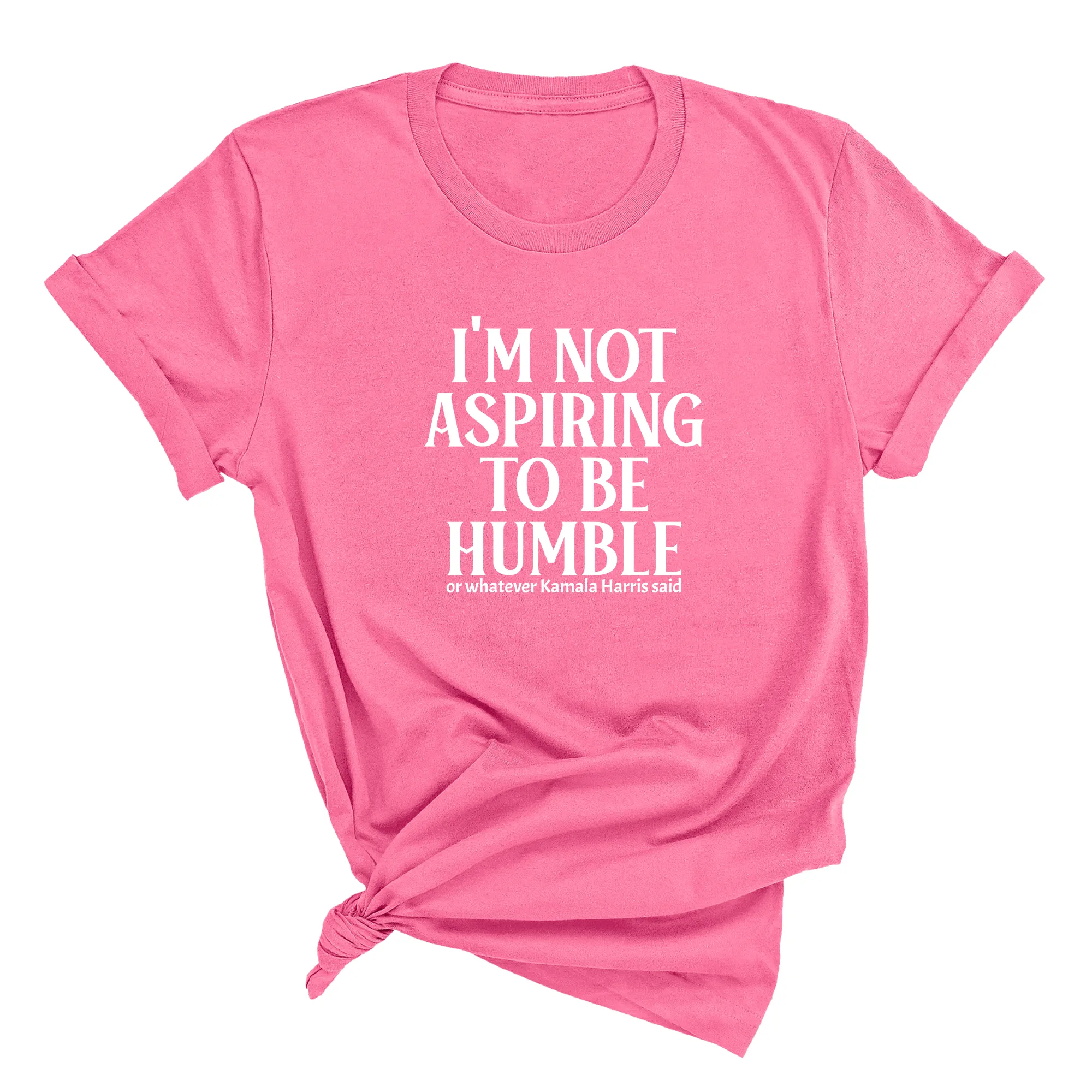 I'm Not Aspiring to Be Humble Unisex Tee