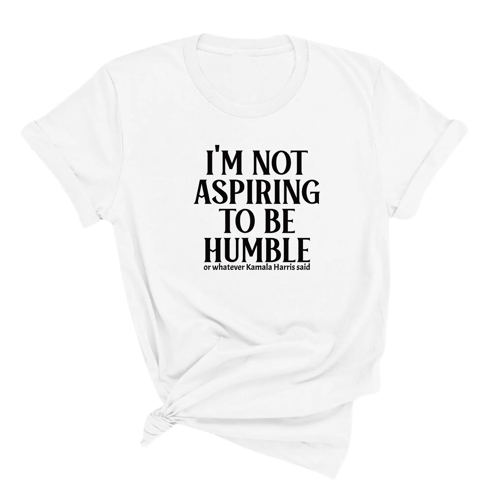 I'm Not Aspiring to Be Humble Unisex Tee