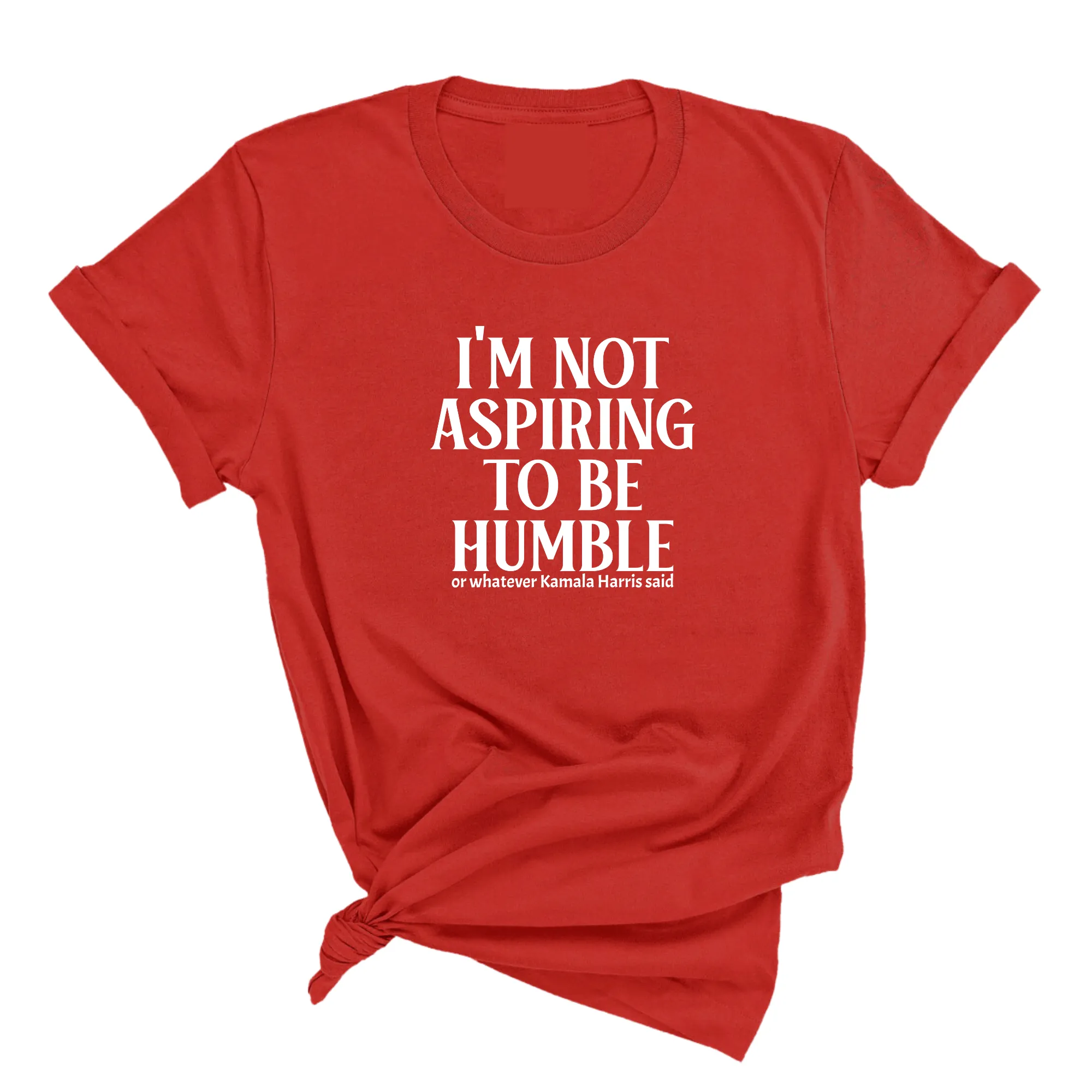 I'm Not Aspiring to Be Humble Unisex Tee